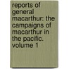 Reports of General MacArthur: The Campaigns of MacArthur in the Pacific. Volume 1 door Douglas Macarthur