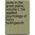 Roots in the Great Plains, Volume I: The Applied Psychology of Harry Hollingworth