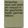 Römisches Reich Und Recht: Ein Versuch in Der Geschichte Beider (German Edition) door Heinrich Preller Carl