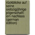 Rückblicke Auf Seine Siebzigjährige Pilgerschaft: Ein Nachlass (German Edition)