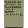 Sammlung Von Civilrechtlichen Entscheidungen Des K. K. Obersten Gerichtshofes (1) door Austria Oberster Cassationshof