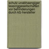 Schutz Unabhaengiger Leasinggesellschaften Vor Behinderungen Durch Kfz-hersteller door Renate Kropp