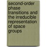 Second-Order Phase Transitions and the Irreducible Representation of Space Groups door Hugo F. Franzen
