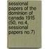 Sessional Papers of the Dominion of Canada 1915 (50, No.4, Sessional Papers No.7)