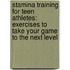 Stamina Training for Teen Athletes: Exercises to Take Your Game to the Next Level