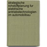 Strategische Rohstoffplanung Fur Elektrische Antriebstechnologien Im Automobilbau door Benjamin Achzet