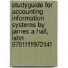 Studyguide For Accounting Information Systems By James A Hall, Isbn 9781111972141 by Cram101 Textbook Reviews