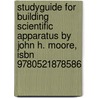 Studyguide For Building Scientific Apparatus By John H. Moore, Isbn 9780521878586 door Cram101 Textbook Reviews