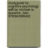 Studyguide For Cognitive Psychology Ed6 By Michael W. Eysenck, Isbn 9781841695402 door Michael W. Eysenck