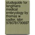 Studyguide For Langmans Medical Embryology By Thomas W Sadler, Isbn 9780781790697