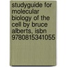 Studyguide For Molecular Biology Of The Cell By Bruce Alberts, Isbn 9780815341055 door Cram101 Textbook Reviews