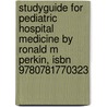 Studyguide For Pediatric Hospital Medicine By Ronald M Perkin, Isbn 9780781770323 door Ronald M. Perkin