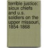 Terrible Justice: Sioux Chiefs and U.S. Soldiers on the Upper Missouri, 1854-1868