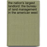 The Nation's Largest Landlord: The Bureau of Land Management in the American West door James R. Skillen