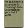 The Radiologist's Essentials to Meaningful Use: Essentials for Your First 2 Years door Jonathon L. Dreyer