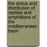 The Status and Distribution of Reptiles and Amphibians of the Mediterranean Basin by Neil Cox