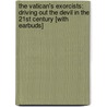 The Vatican's Exorcists: Driving Out the Devil in the 21st Century [With Earbuds] door Tracy Wilkinson