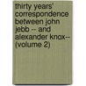 Thirty Years' Correspondence Between John Jebb -- and Alexander Knox-- (Volume 2) door John Jebb