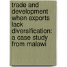 Trade and Development When Exports Lack Diversification: A Case Study from Malawi by Suresh Persaud
