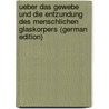 Ueber Das Gewebe Und Die Entzundung Des Menschlichen Glaskorpers (German Edition) door Adolf Coccius Ernst