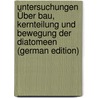 Untersuchungen Über Bau, Kernteilung und Bewegung der Diatomeen (German Edition) by Lauterborn Robert