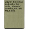 View Of The Climate And Soil Of The United States Of America, Etc. Few Ms. Notes. door Constantin François De. Volney