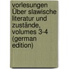 Vorlesungen Über Slawische Literatur Und Zustände, Volumes 3-4 (German Edition) door Mickiewicz Adam