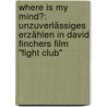 Where is my mind?: Unzuverlässiges Erzählen in David Finchers Film "Fight Club" by Maximiliane Sander