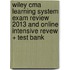 Wiley Cma Learning System Exam Review 2013 And Online Intensive Revew + Test Bank