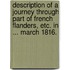description of a journey through part of French Flanders, etc. in ... March 1816.
