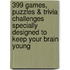 399 Games, Puzzles & Trivia Challenges Specially Designed to Keep Your Brain Young