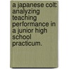 A Japanese Colt: Analyzing Teaching Performance in a Junior High School Practicum. by Sadayuki Mitsuo