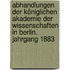 Abhandlungen der Königlichen Akademie der Wissenschaften in Berlin. Jahrgang 1883