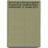 Abschluss-Prüfungsaufgaben Hauptschule Niedersachsen / Mathematik 10. Klasse 2013 door Kerstin Oppermann