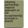 Adopting Partnership: Regional Approach On The  Eu-partnership Principle In Poland door Marta Krepska