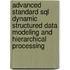 Advanced Standard Sql Dynamic Structured Data Modeling And Hierarchical Processing