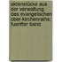 Aktenstücke aus der Verwaltung des Evangelischen Ober-Kirchenraths: fuenfter Band