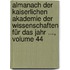 Almanach Der Kaiserlichen Akademie Der Wissenschaften Für Das Jahr ..., Volume 44