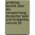 Amtlicher Bericht Über Die Versammlung Deutscher Land- Und Forstwirthe, Volume 25