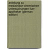 Anleitung Zu Medizinisch-Chemischen Untersuchungen Fuer Apotheker (German Edition) door Lenz Wilhelm