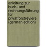 Anleitung zur Buch- und Rechnungsführung für Privatforstreviere (German Edition) by Böhm B