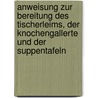 Anweisung Zur Bereitung Des Tischerleims, Der Knochengallerte Und Der Suppentafeln door Carl Leuchs Johann
