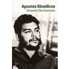 Apuntes Filosoficos: Un Inedito del Che Guevara Que Realza Su Formacion Filosofica by Ernesto Che Guevara