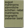 August Mahlmanns sämmtliche Schriften: Nebst Mahlmanns Biographie. Siebenter Band door Siegfried August Mahlmann
