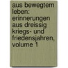 Aus Bewegtem Leben: Erinnerungen Aus Dreissig Kriegs- Und Friedensjahren, Volume 1 door Hans Wachenhusen