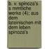 B. V. Spinoza's S Mmtliche Werke (4); Aus Dem Lateinischen Mit Dem Leben Spinoza's