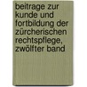 Beitrage zur Kunde und Fortbildung der zürcherischen Rechtspflege, Zwölfter Band by Joseph Schauberg