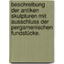 Beschreibung der Antiken Skulpturen mit Ausschluss der pergamenischen Fundstücke.