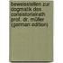 Beweisstellen Zur Dogmatik Des Consistorialrath Prof. Dr. Müller (German Edition)