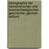 Bibliographie Der Hannoverschen Und Braunschweigischen Geschichte (German Edition) by Loewe Victor